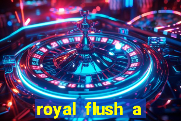 royal flush a maior jogada do poker